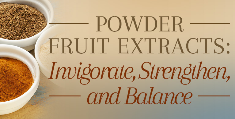 POWDER FRUIT EXTRACTS: INVIGORATE, STRENGTHEN &amp; BALANCE