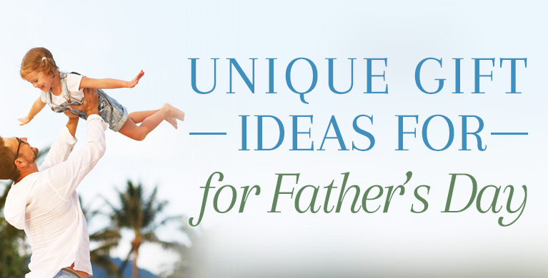 UNIQUE GIFT IDEAS FOR FATHER'S DAY